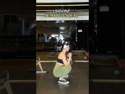 3 Biến Thể Dumbbell Squat